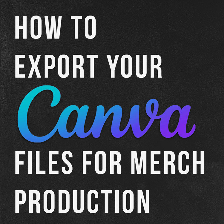 How to Export Your Canva Files for Merchandise Production - Alchemy Merch